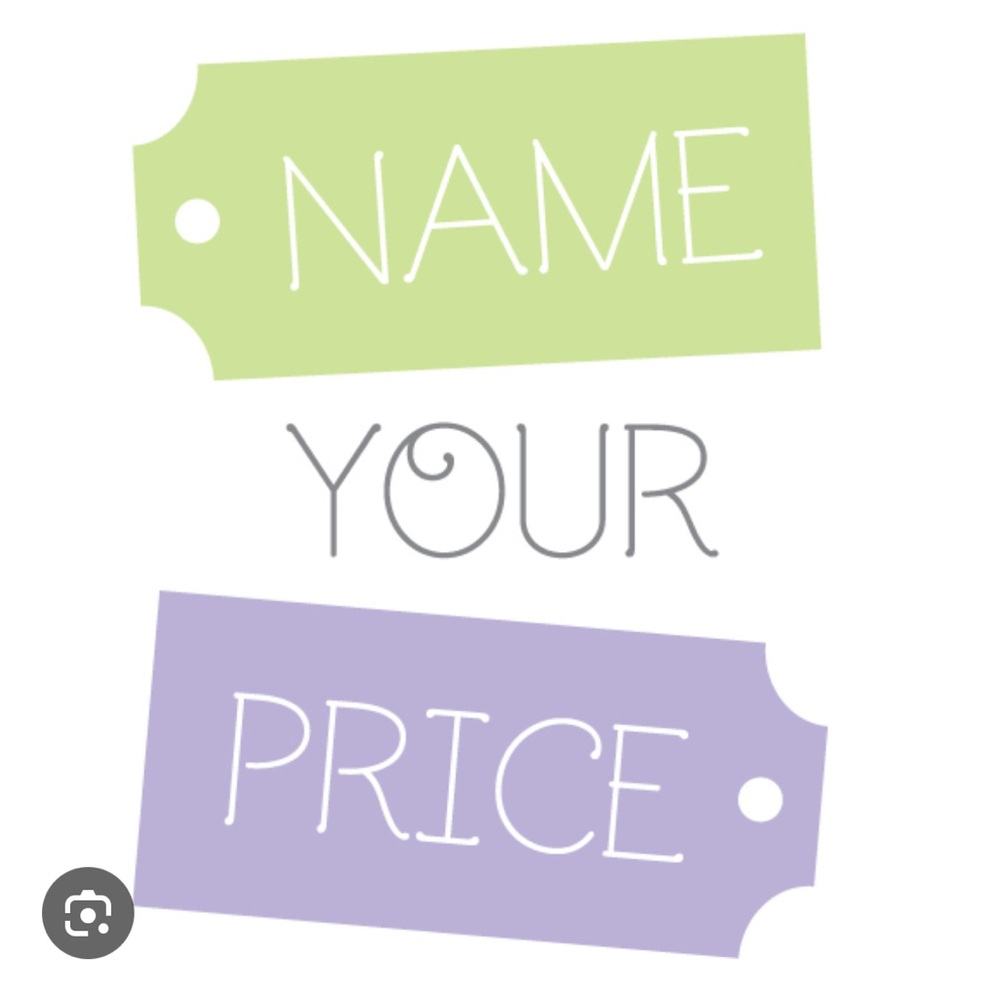 Give me your best price.  You might be surprised!